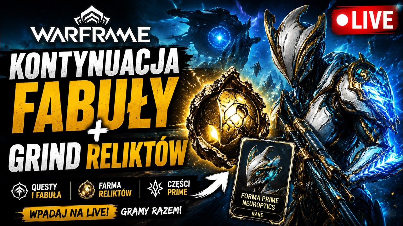 🔴 WARFRAME PL LIVE | Kontynuujemy FABUŁĘ + GRIND RELIKTÓW! 🚀 Farma Prime i Questy