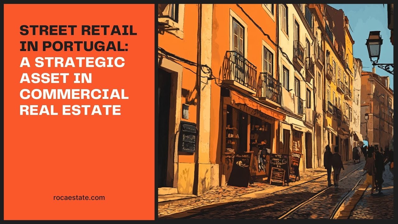 Why Street Retail in Portugal is a Smart Investment