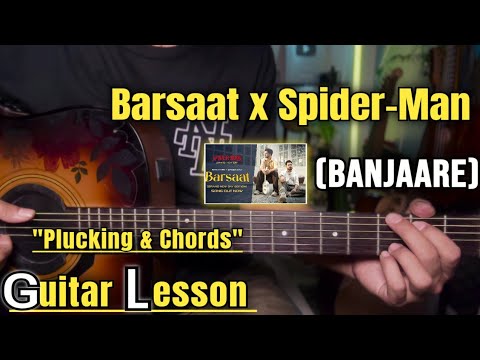 Barsaat x Spider-Man - Banjaare | Guitar Lesson | Easy Chords |