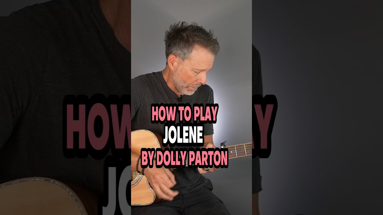 How To Play Jolene By Dolly Parton
