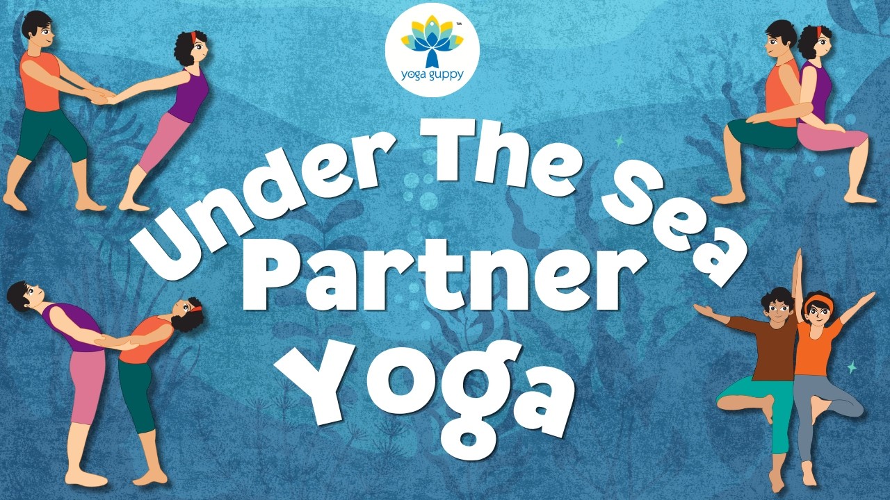Fun Partner Yoga Poses for Kids | Under the Sea Yoga | Yoga with Friends | Yoga Guppy