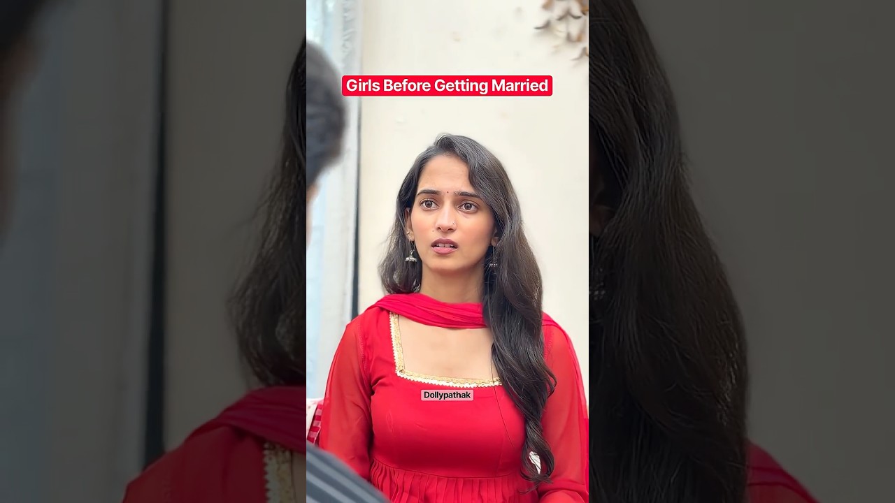 Girls before शादी🥺 #reels #relatable #girl #recipe #ytshorts #shorts #viral #couple #marriage #ootd