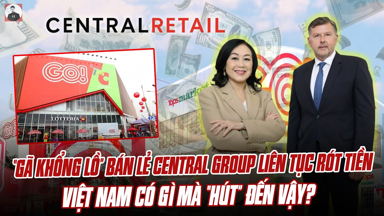 VÌ SAO ÔNG LỚN THÁI LAN ĐỔ 3,5 TỶ USD VÀO VIỆT NAM: MỞ LOẠT CỬA HÀNG, RÓT BẠC TỶ VÀO BẤT ĐỘNG SẢN?