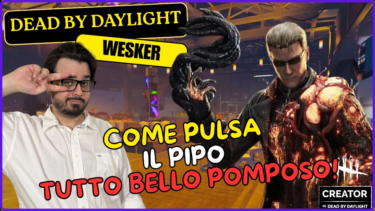 COME PULSA IL PIPO BELLO POMPOSO! - #DBDCREATOR DBD - ITA Gameplay WESKER