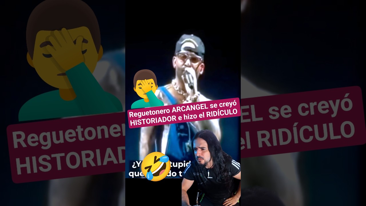 Reguetonero ARCANGEL se creyó HISTORIADOR e hizo el RIDÍCULO 🤦‍♂️🙄 #morosmylodon #reaction #musica