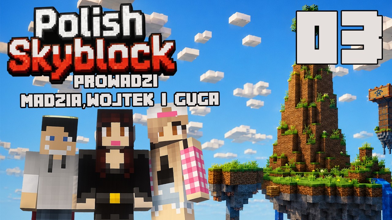 Minecraft Polish Skyblock #03 - To jest ostatni skyblock! @Wojtusialke @GuGaGamerka