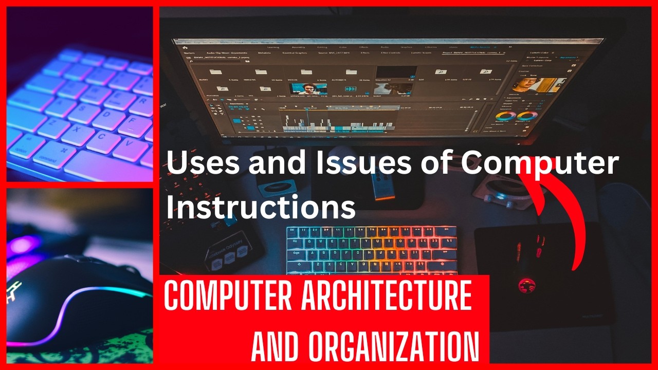 18. Uses and Issues of Computer Instructions | Computer Architecture and Organization | CSE