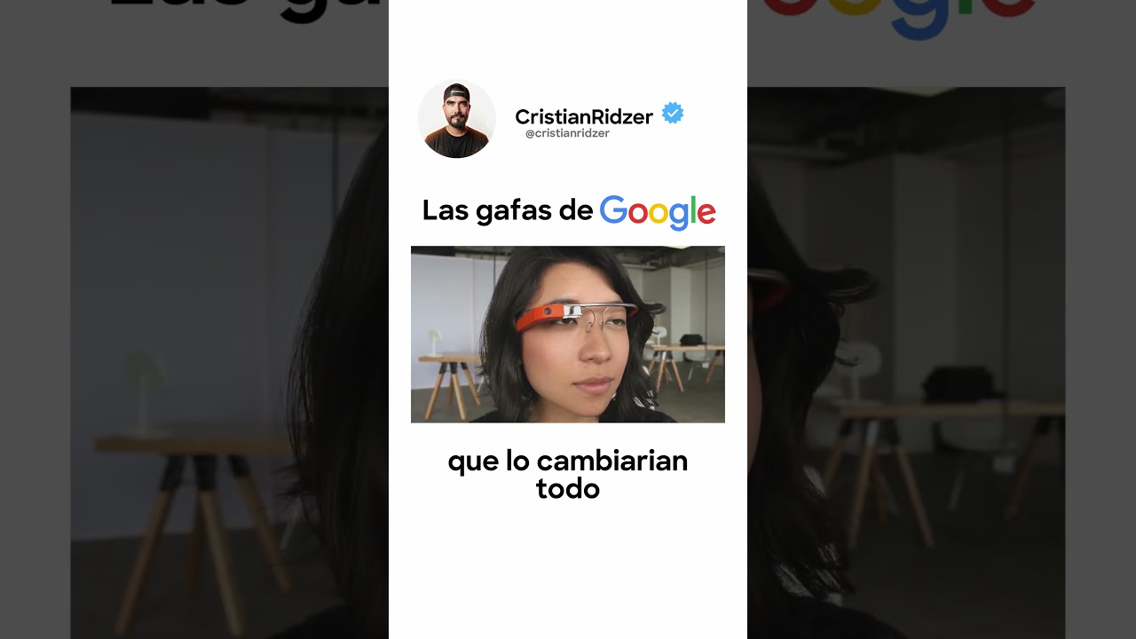 Google Glass: El invento de Google que llegó 10 años antes de su tiempo 😱👓