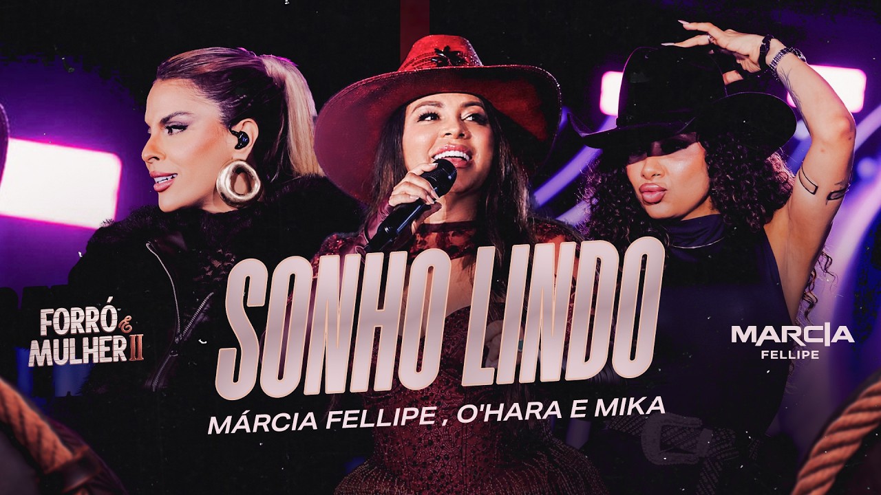 Márcia Fellipe, Calcinha Preta (O'hara Ravick e Mika Rodrigues) - Sonho Lindo - Forró e Mulher II