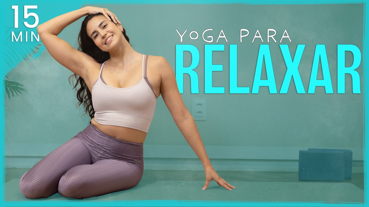 Yoga para RELAXAR em 15 min - RÁPIDO, FÁCIL E EFICIENTE