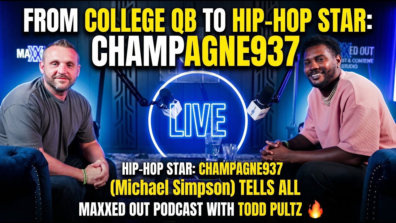COLLEGE QB to HIP-HOP STAR: Champagne937 (Michael Simpson) on Maxxed Out Podcast with Todd Pultz