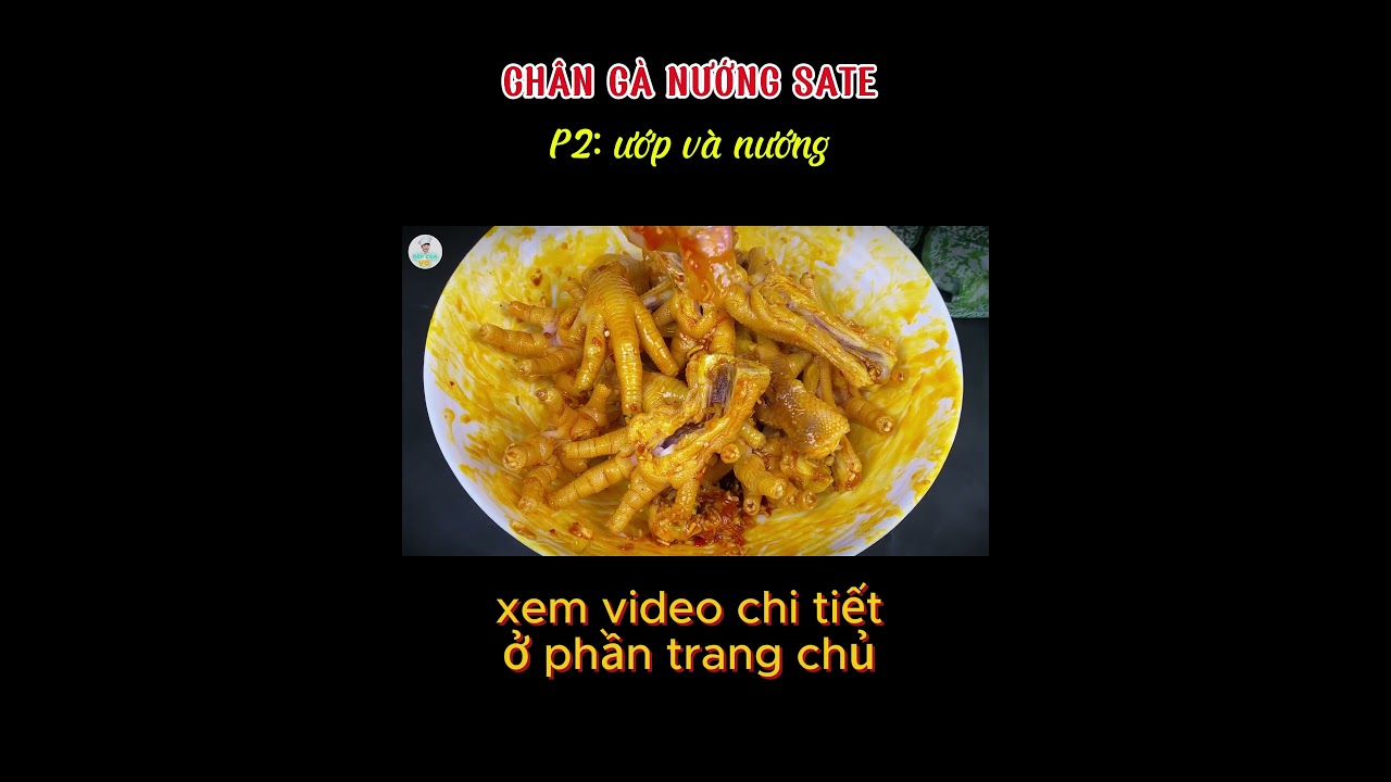 p2 CHÂN GÀ NƯỚNG SATE #bepcuavo #food #cooking #nauan #monngon #amthuc #monngonmoingay #lẩu