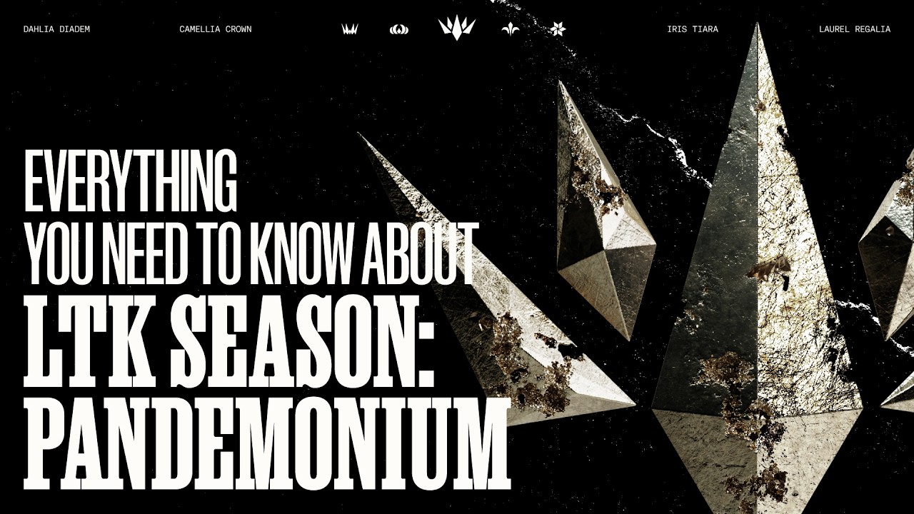 EVERYTHING YOU NEED TO KNOW ABOUT LTK Season: Pandemonium