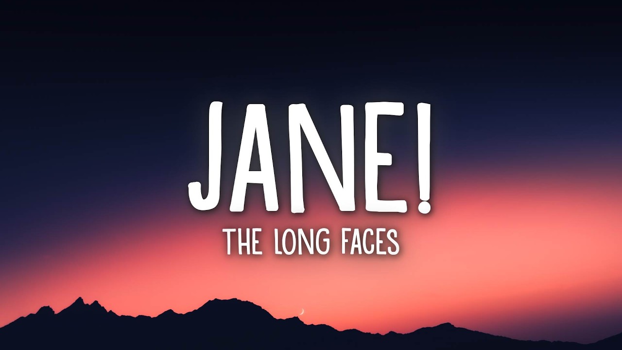The Long Faces - Jane! (Lyrics)