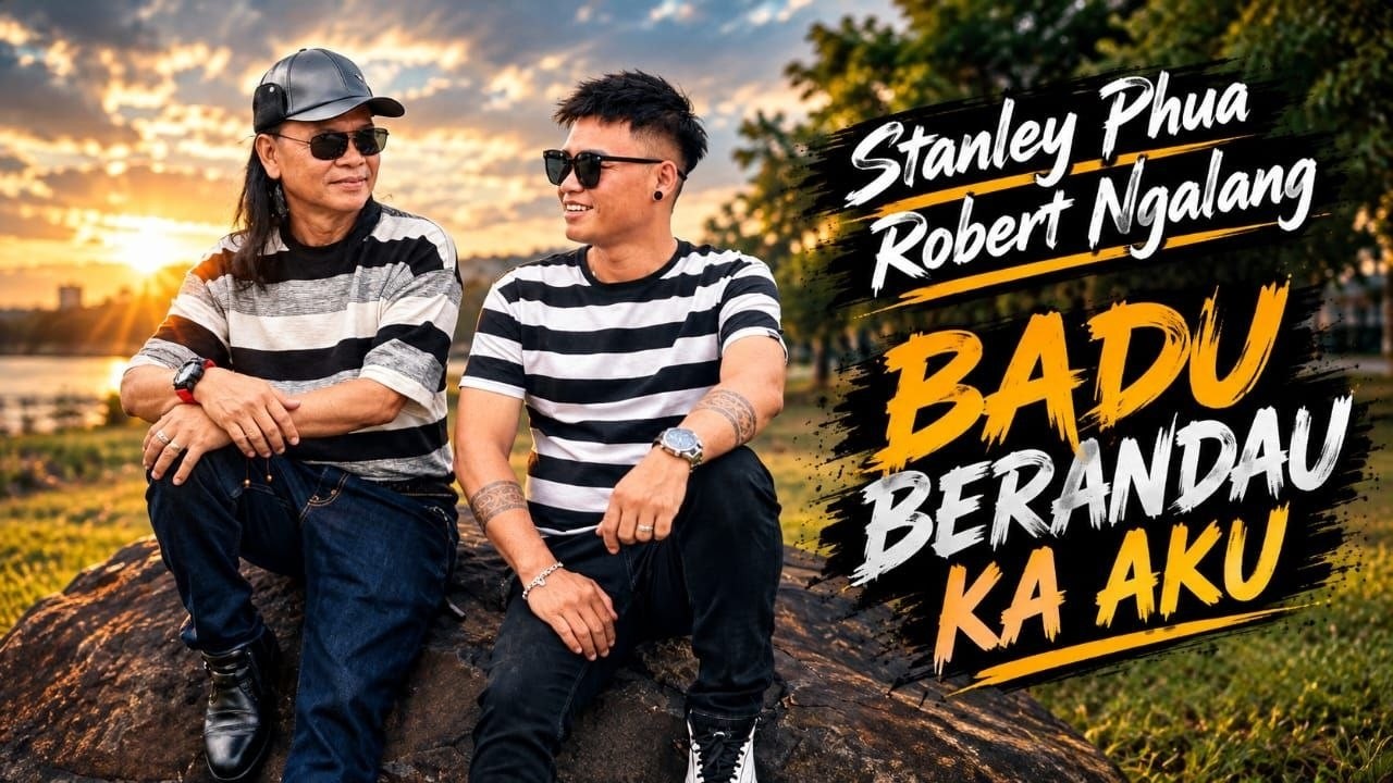STANLEY PHUA FT. ROBERT NGALANG | BADU BERANDAUKA AKU (Official Music Video)