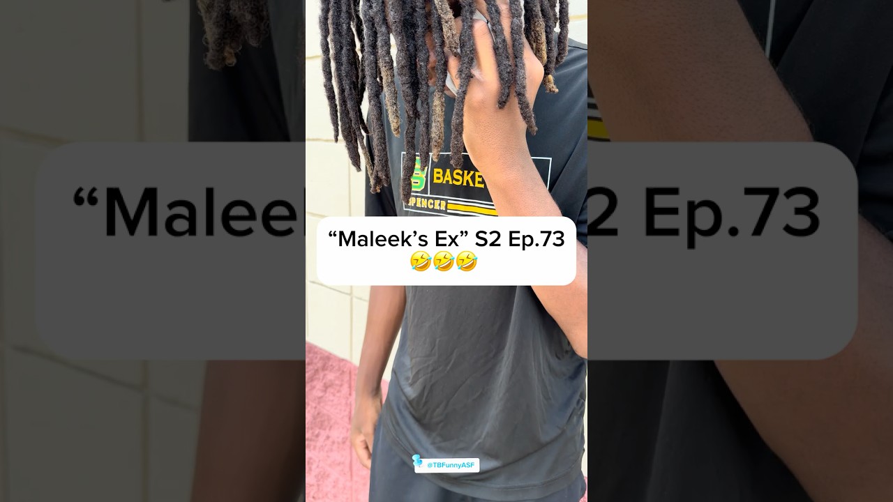 “Maleek’s Ex” S2 Ep.73🤣🤣🤣 #Comedy #ShortFilm  #TBFunnyASF