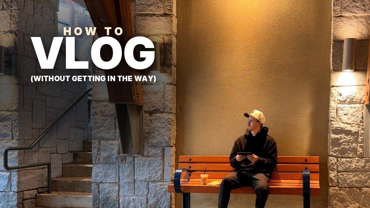 How to Vlog Without Getting in the Way