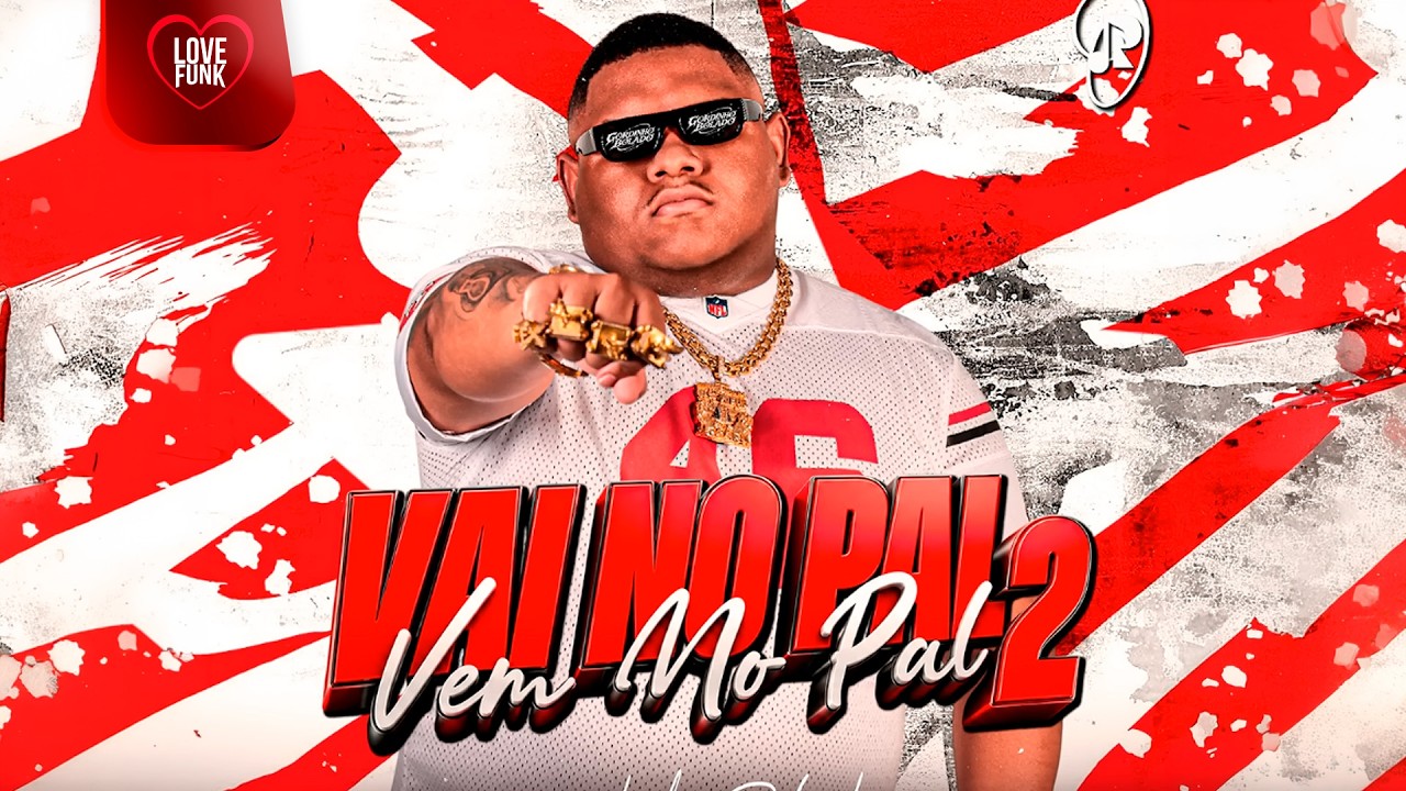 VAI NO PAL VEM NO PAL 2 - GORDINHO BOLADO