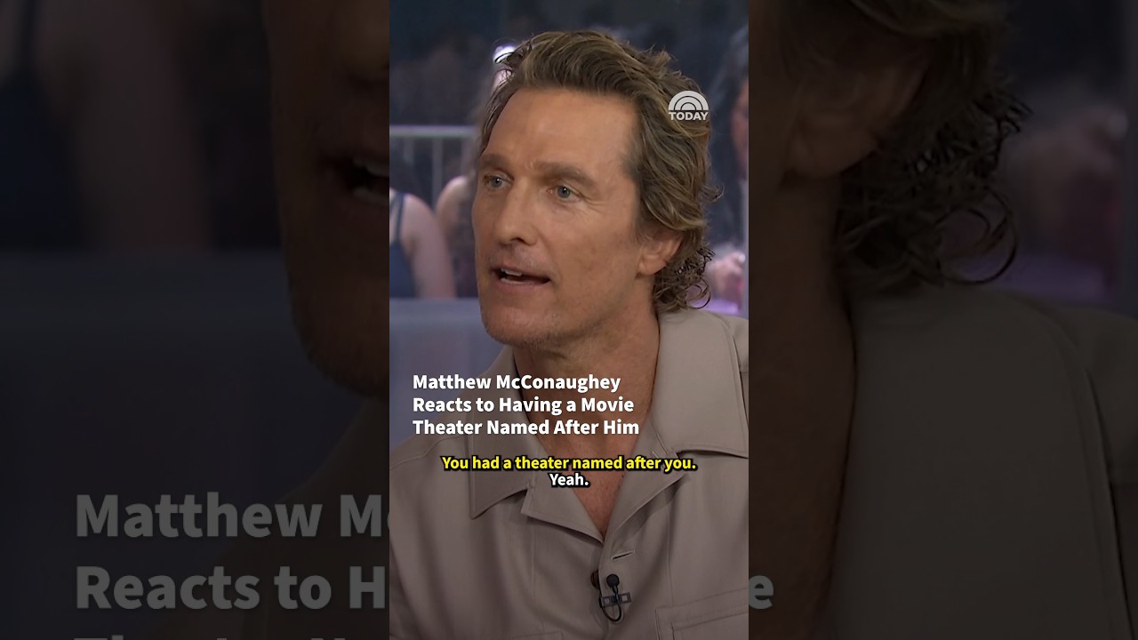 Matthew McConaughey Reacts to Having a Movie Theater Named After Him