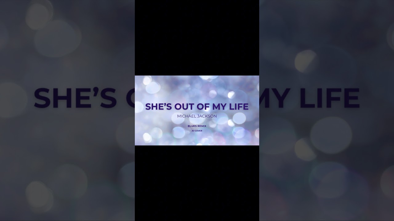 MICHAEL JACKSON - SHE'S OUT OF MY LIFE - ( BLUES REMIX )#aicover #aimusic #viral #michaeljackson