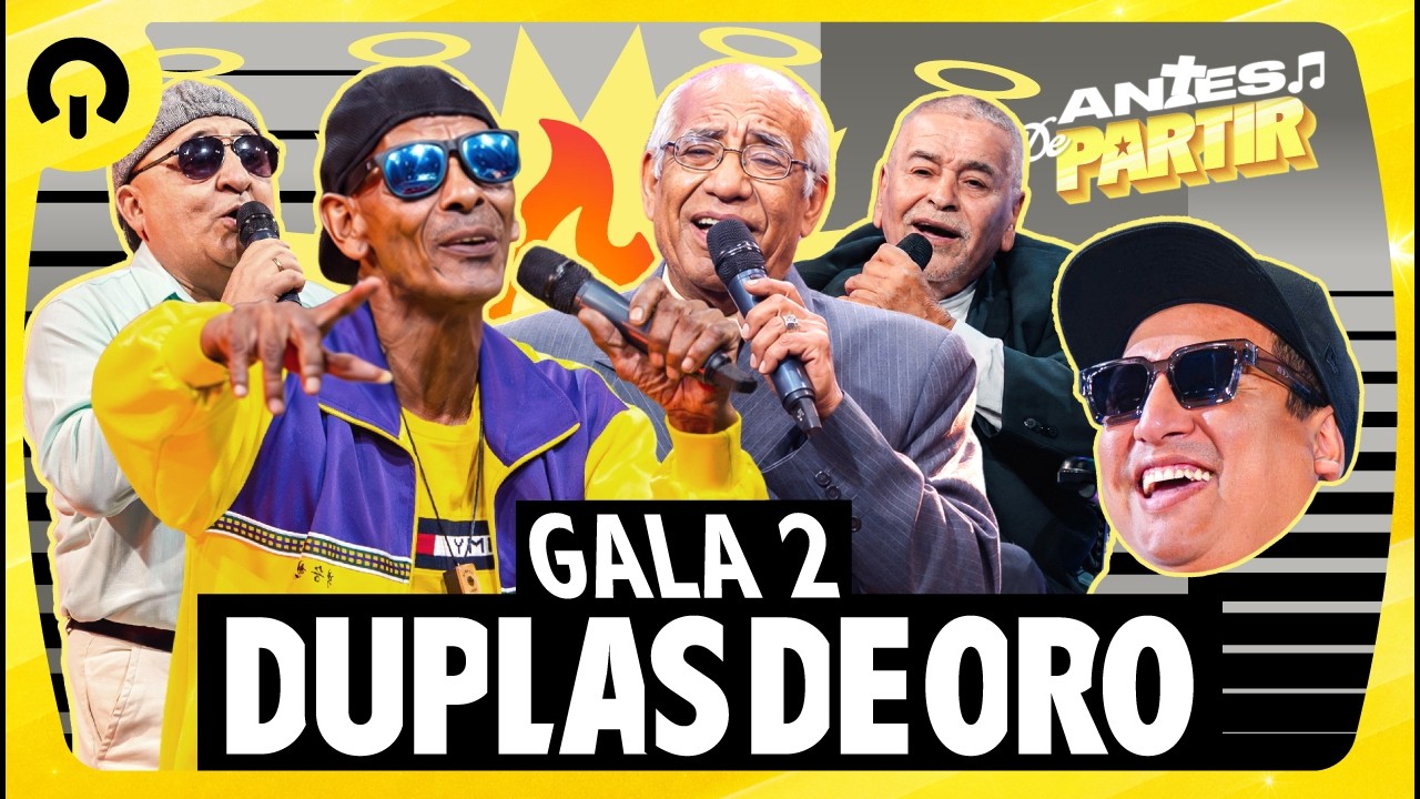 ¡DUPLAS DE ORO! GALA 2 - ANTES DE PARTIR