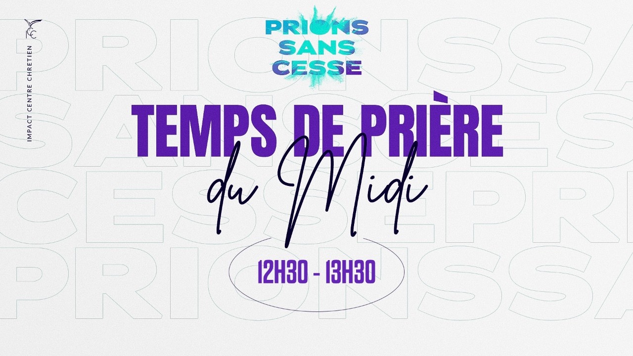 PRIONS SANS CESSE - Midi - Jeudi 10 Septembre 2026 - Ps Yann MANFOUNDOU
