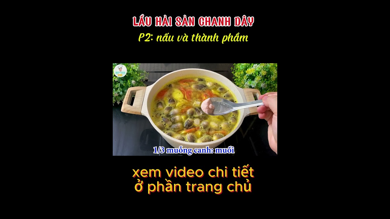p2 LẨU HẢI SẢN CHANH DÂY #bepcuavo #food #cooking #nauan #monngon #monngonmoingay #lẩu #amthuc