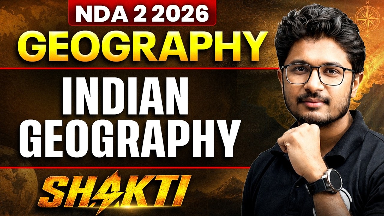 NDA GEOGRAPHY:INDIAN GEOGRAPHY | NDA 2 2026 | GEOGRAPHY FOR NDA (II) 2026 | DEFENCE WALLAH | SHAKTI