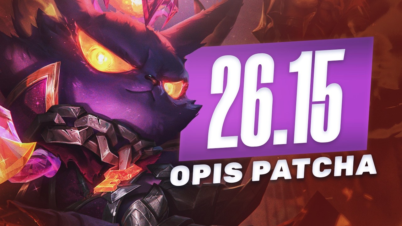 OMÓWIENIE ZMIAN W PATCHU 26.15 LEAGUE OF LEGENDS