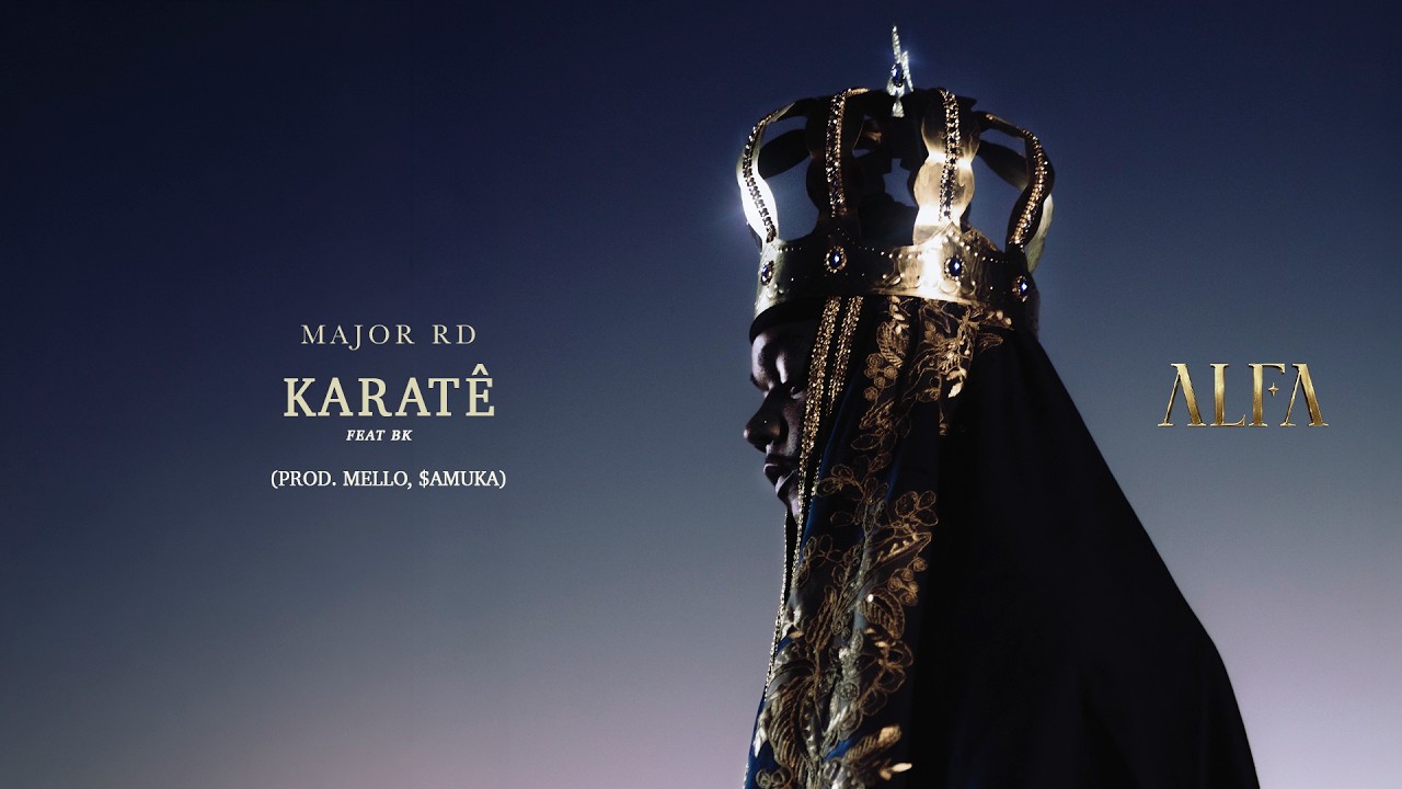 6. MAJOR RD FEAT. BK - KARATÊ (ALFA)