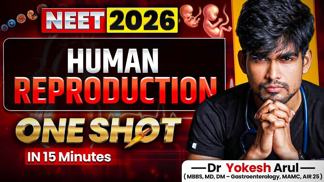 Human Reproduction in 15 minute 🔥| NEET 2026 One Shot | Dr.Yokesh Arul