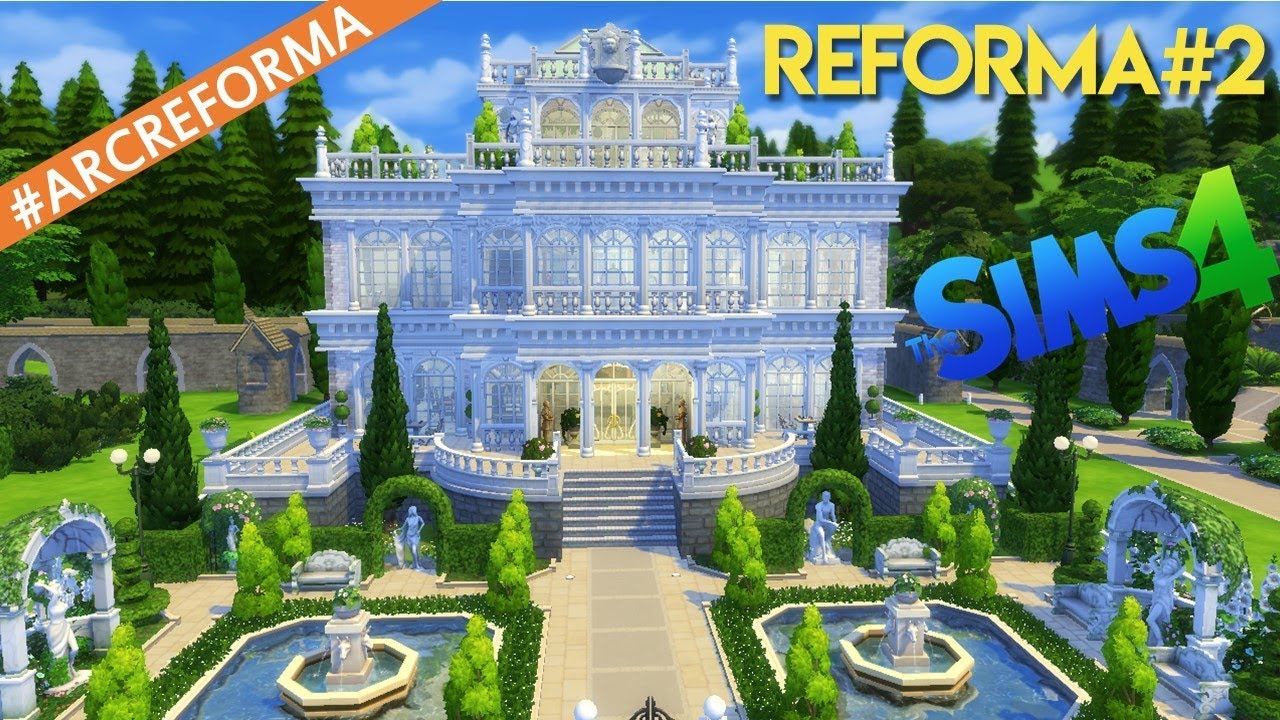 Reformando uma MANSÃO #ArcReforma 2 - The Sims 4