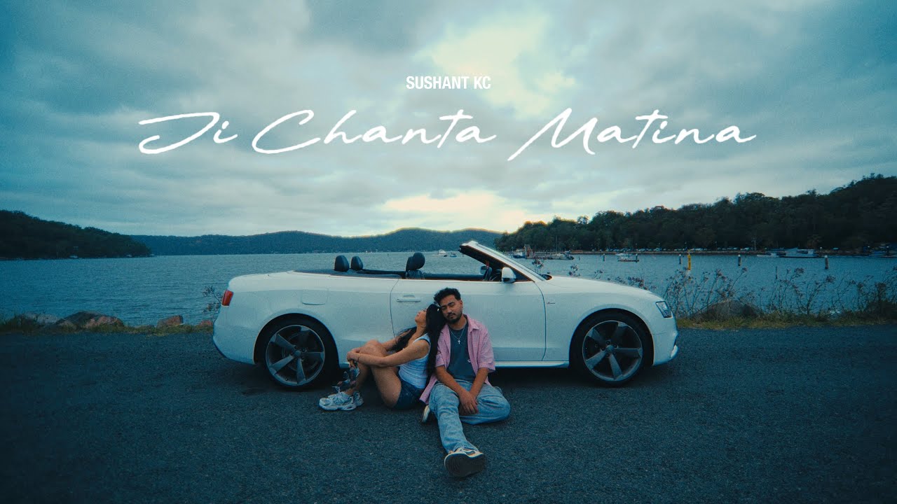 Sushant KC - Ji Chanta Matina (Official Music Video)