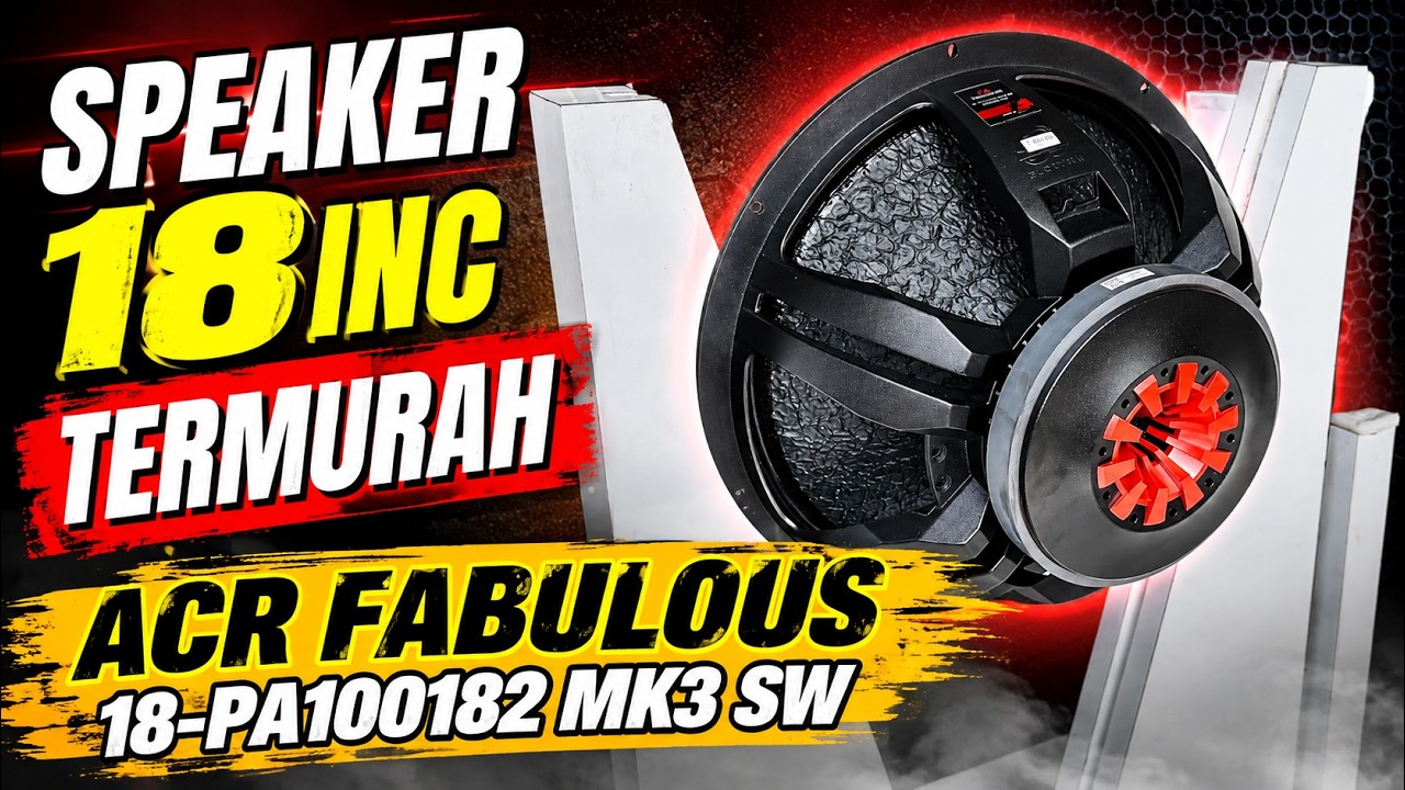 REVIEW SPEAKER TERMURAH ACR FABULOUS 18 PA 100182 MK3 SW