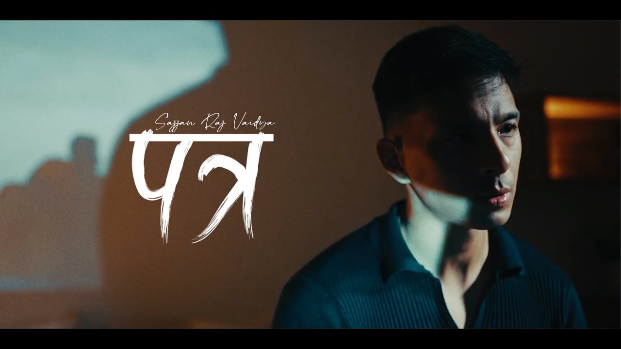 Sajjan Raj Vaidya - Patra [Official Release]