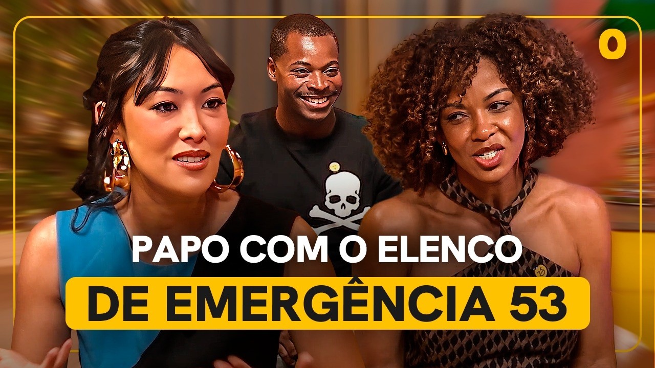 EMERGÊNCIA 53 | ENTREVISTA com ELENCO DA SÉRIE (Ana Hikari, Heloísa Jorge e William Nascimento)