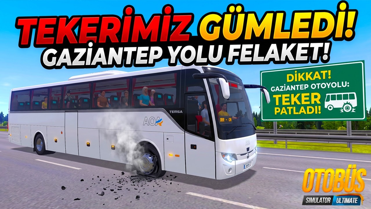 GAZİANTEP'E BAKLAVA YEMEYE GİDERKEN LASTİK PATLADI - Otobüs Simulator Ultimate