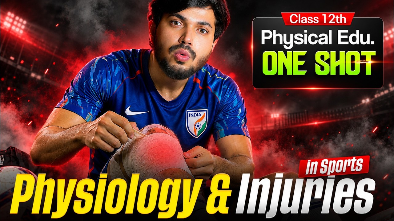 Physiology & Injuries in Sports Unit 7 Oneshot with PYQ's Physical Education Class 12 CBSE 2026-27