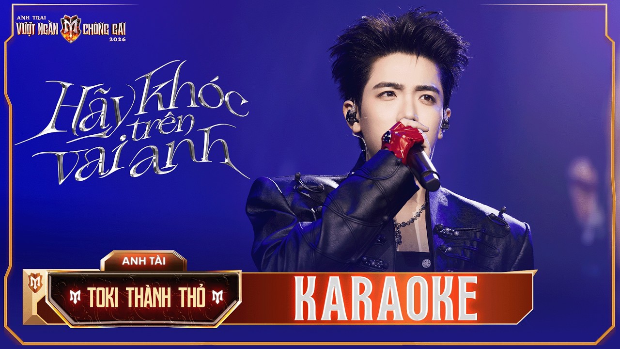 [KARAOKE] Hãy Khóc Trên Vai Anh - TOKI THÀNH THỎ | Tiết Mục Solo ATVNCG 2026
