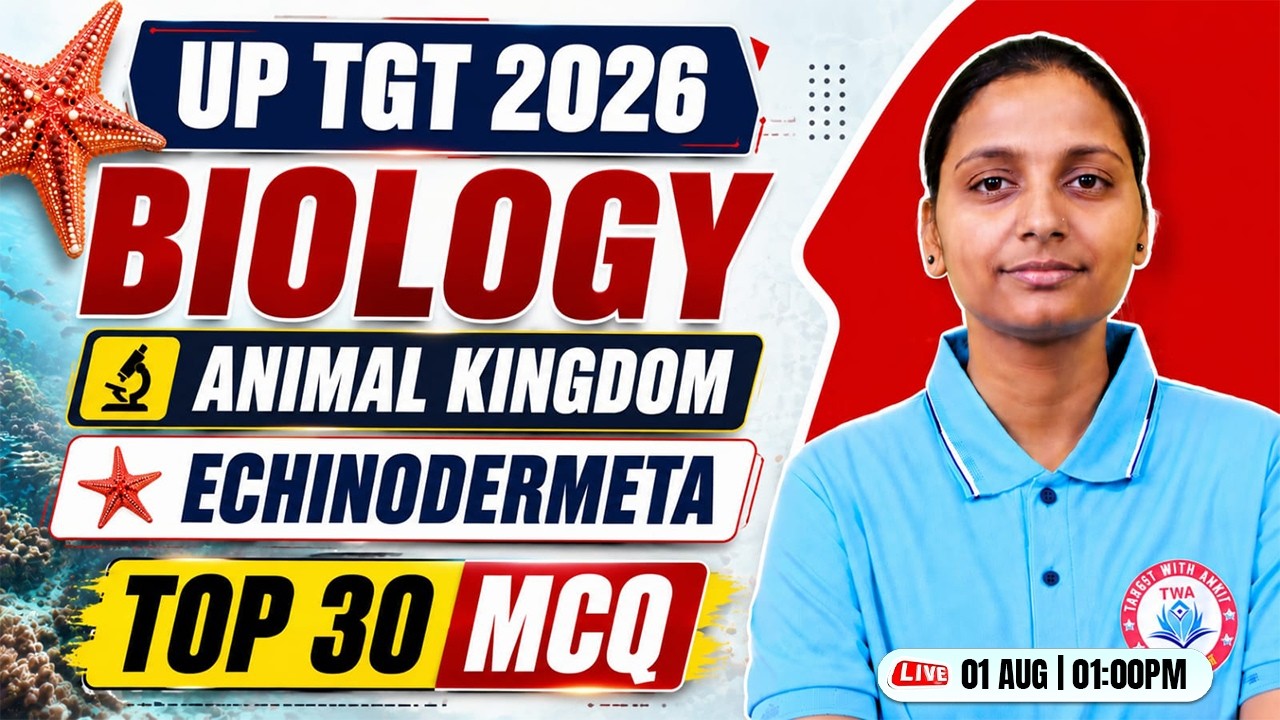 UP TGT 2026 | Biology : Animal Kingdom | Echinodermeta | Top 30 MCQ, UP TGT Biology Class | Ritu Mam