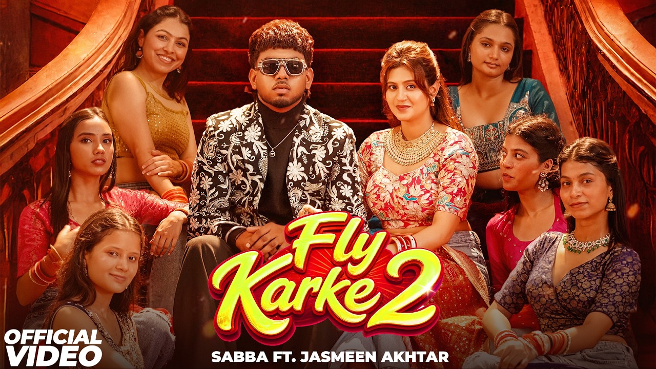 Fly Karke 2 | Sabba ft. Jasmeen Akhtar | Anjali Arora | New Punjabi Song | Speed Records