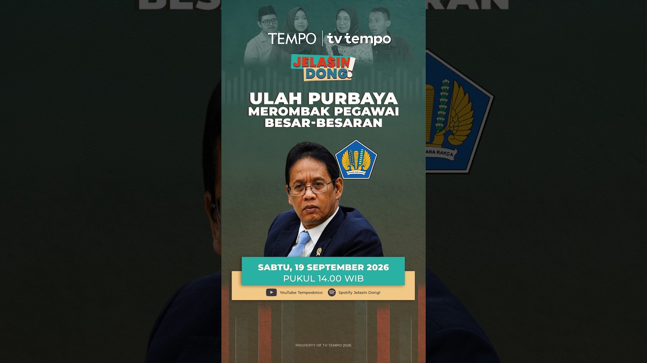 Jelasin Dong! | Ulah Purbaya Merombak Pegawai Besar-Besaran