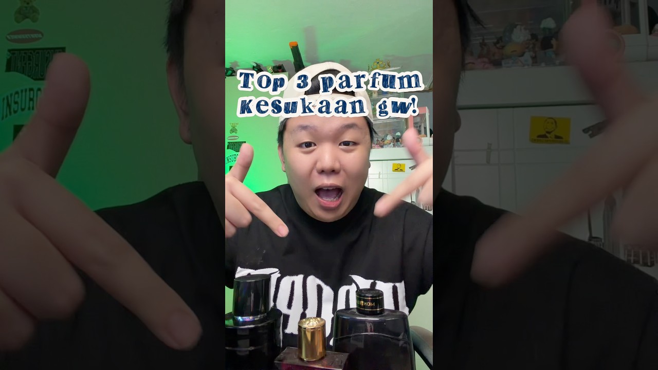 TOP 3 PARFUM KESUKAAN GW!!