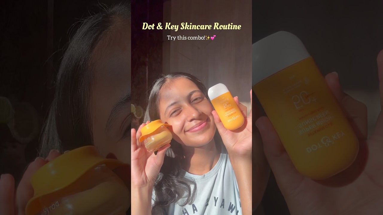 Dot & Key Skincare Routine!💕✨ #youtubeshorts #skincare #dotandkey #viral #shorts