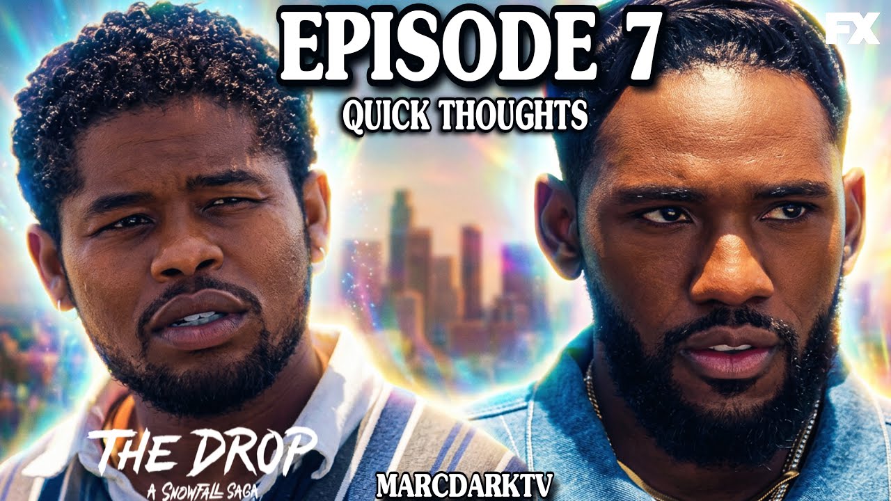THE DROP: A SNOWFALL SAGA SEASON 1 EPISODE 7 QUICK THOUGHTS!!