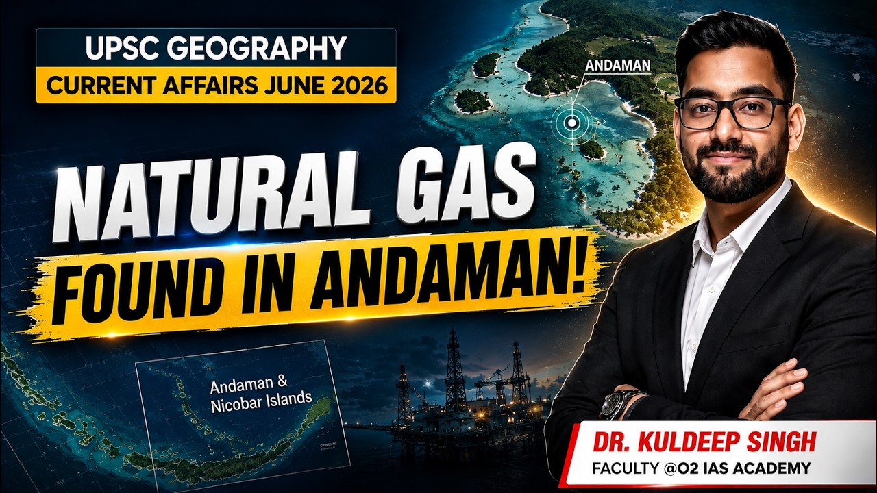 Natural Gas Discovery in Andaman Basin | Andaman & Nicobar Islands Explained | UPSC Current Affairs