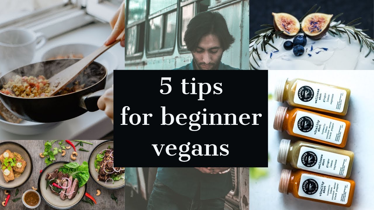 5 tips for beginner Vegans