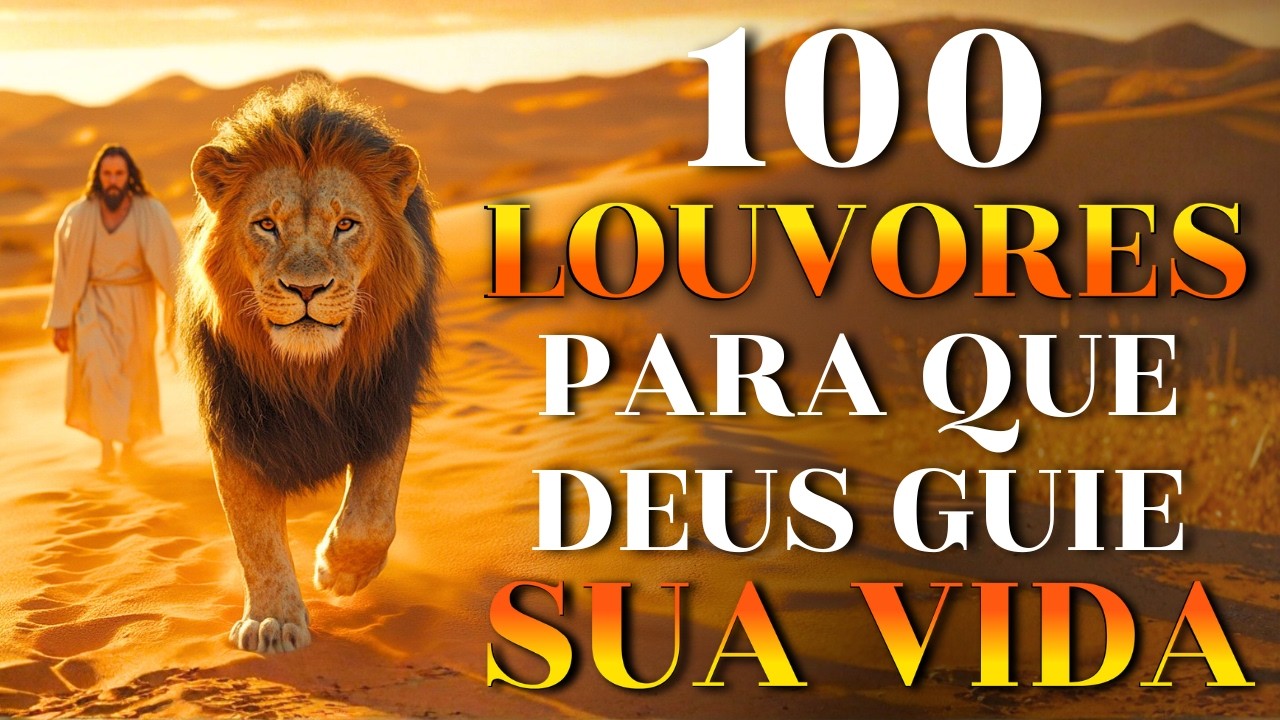 100 Louvores Para Que Deus Guie Sua Vida -TOP GOSPEL 2026 | Hinos Evangélicos,Ouça e Receba a Bênção