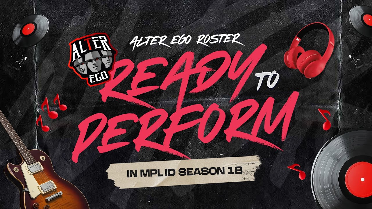 READY TO PERFORM! 🤘🤪 - ALTER EGO ROSTER FOR MPL ID SEASON 18!