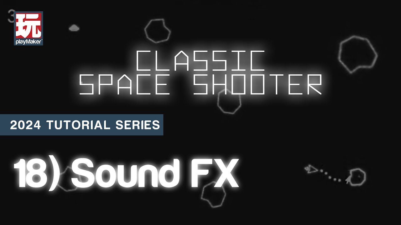Classic Space Shooter (Part 18: Sound FX)